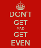 don-t-get-mad-get-even-6.png